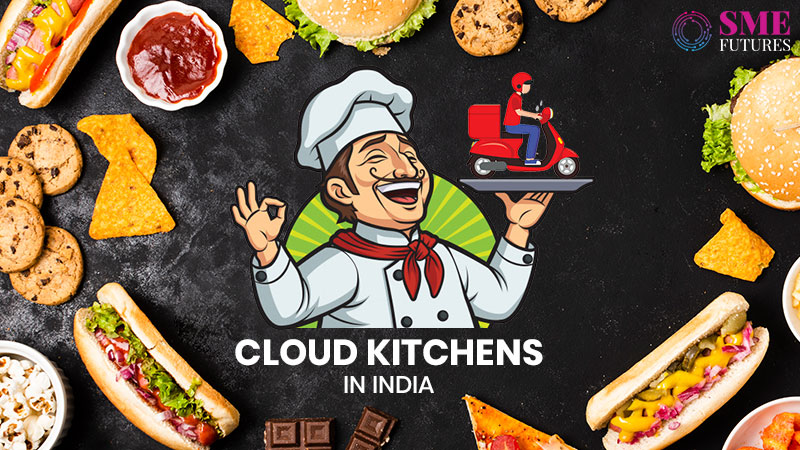 Cloud kitchens in India - Will the new recipe revitalise the restaurant industry