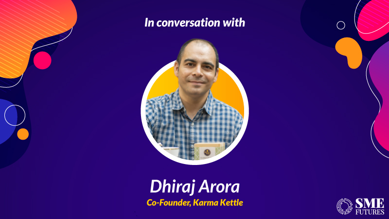 Dhiraj-Arora-Karma-Kettle