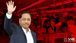 Three top things that MSMEs want from Narayan Rane- Ease of doing business, finance and timely payments