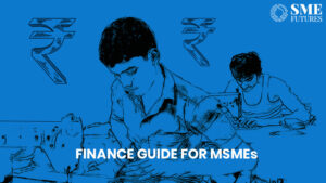 Finance guide for MSMEs - The best practices for SMEs to do financial planning