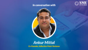 Ankur-Mittal-Inflection-Point-Ventures